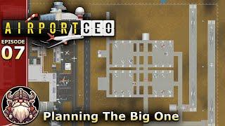 Planning The Big One - E7 ║ Airport CEO