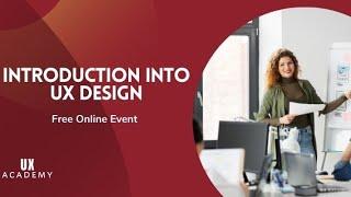 Intro into UX Design ( User Experience Design) - FREE UX Training w/ UX Academy