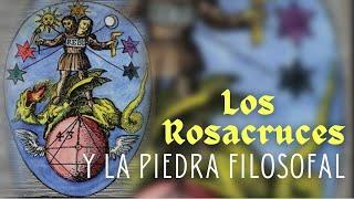 Los Rosacruces y la Piedra Filosofal