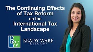 The Continuing Effects of Tax Reform on the International Tax Landscape