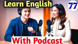 Learn English With Podcast Conversation | English Podcast For Beginners | Ep 78