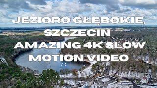 Jezioro Głębokie, Szczecin - Amazing 4K Slow Motion Video