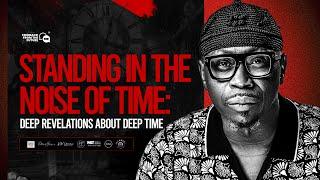 Standing in the Noise of Time: Deep Revelations About Deep Time