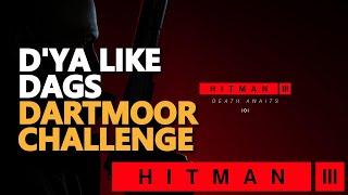 D'ya Like Dags Hitman 3 Dartmoor Discovery