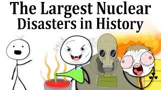 The Largest Nuclear Disasters in History