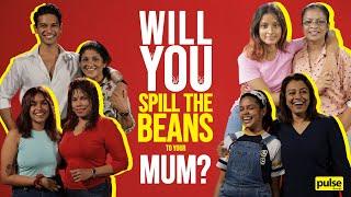 Will You Spill The Beans to Your Mum?