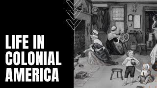 Everyday Life in Colonial America