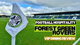 Forest Green Rovers hospitality review | VIP Dining | The Padded Seat