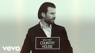 Sam Hunt - Country House (Official Audio)