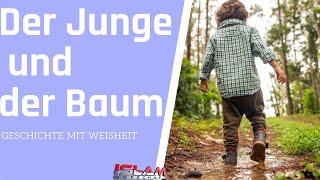 Der Junge und der Baum ᴴᴰ ┇Geschichte mit Weisheit┇Islam Botschaft