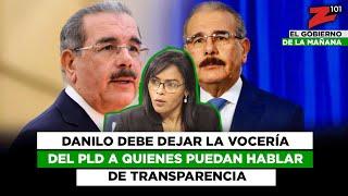 Danilo debe dejar la vocería del PLD a quienes puedan hablar de transparencia