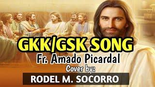 GKK/GSK SONG by Fr. Amado L.Picardal cover by Rodel M. Socorro