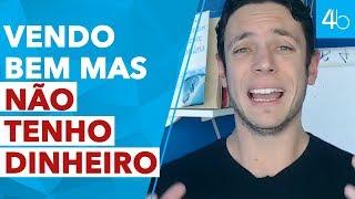 SOLUCIONANDO O PROBLEMA - Vendo bem mas não tenho dinheiro