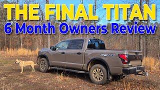 2024 Nissan Titan Pro4X - 6 Month Owners Review - Should You Buy the Final Titan?