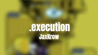 JaxKrow - .execution (Official Audio)