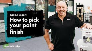 Ask an Expert - How to pick your paint finish