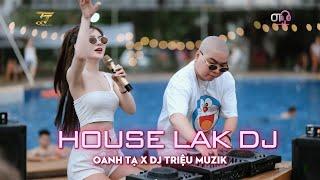 OANH TẠ X TRIỆU MUZIK | NHẠC NGHE TRÊN XE| CÔ GÁI À EM ĐỪNG KHÓC NỮA | HOUSE LAK | DJ CỰC HAY 2025