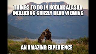 Fantastic things to do in Kodiak Alaska, including Grizzly Bear viewing in the backcountry