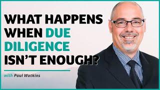 What Happens When Due Diligence Isn’t Enough?