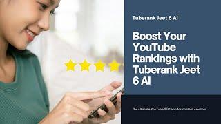 Boost Your YouTube Rankings with Tuberank Jeet 6 AI | Ultimate YouTube SEO App