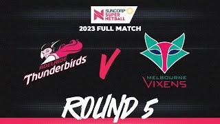 Thunderbirds v Vixens | Round 5, 2023 | Full Match | Suncorp Super Netball