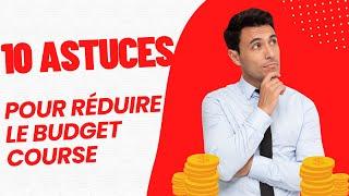 10 Astuces pour Réduire le Budget Course 🫰- En 5 MIN ⏱️