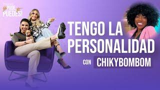 TENGO LA PERSONALIDAD CON CHIKYBOMBOM