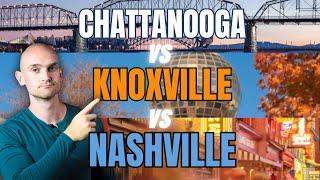 The Top 3 Cities to Live in Tennessee | Chattanooga vs Nashville vs Knoxville