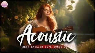 Chill English Acoustic Love Songs Cover Playlist 2024 ️ Soft Acoustic Cover Of Popular Love Songs