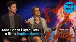 Reżyserzy Anna Boden i Ryan Fleck o Kapitan Marvel