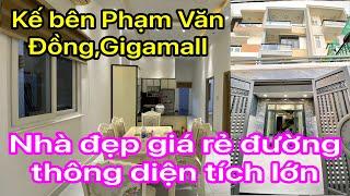 Nhanh tay sở hữu căn nhà đẹp diện tích lớn đón Tết ,ngay trung tâm sát bên Phạm Văn Đồng,Gigamall