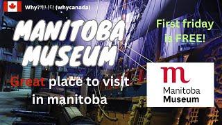 ManitobaMuseum/위니펙소개/위니펙 관광지/매니토바뮤지엄/Great place to visit in manitoba