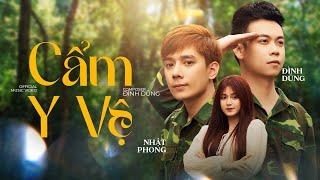 CẨM Y VỆ - ĐÌNH DŨNG FT NHẬT PHONG | OFFICIAL MUSIC VIDEO