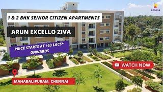 Arun Excello Ziva | +91- 6366782381 | 1, 2 BHK Senior Citizen Apartments in Mahabalipuram Chennai