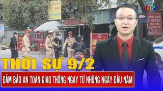 Thời sự 9-2-2025: Đảm bảo ATGT ngay từ những ngày đầu năm | Điện Biên TV