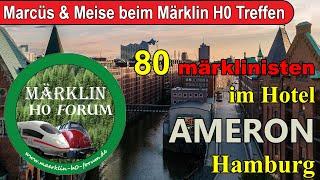 Großes Märklin H0 Forumstreffen in Hamburg