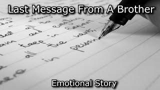 Last Message From A Brother - Very Emotional Story