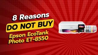 Epson EcoTank ET-8550 | 8 Shocking Reasons NOT to Buy! ️