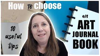 Art Journaling for beginners | How to Choose an Art Journal Book | Tips to help you choose a journal