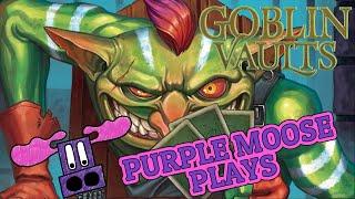 Purple Moose Plays...Goblin Vaults (solo)