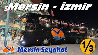 #346 MERSİN SEYAHAT / MERSİN - İZMİR OTOBÜS YOLCULUĞU 1.BÖLÜM