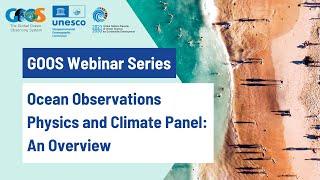 The Ocean Observations Physics and Climate Panel: An Overview