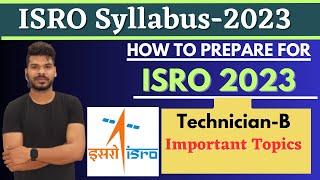 ISRO Technician-B Syllabus-2023 || How To Prepare For ISRO Exam-2023