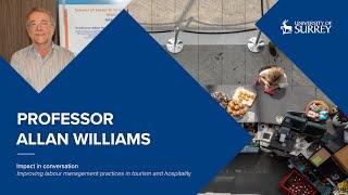 Impact in Conversation: Professor Allan Williams | University of Surrey