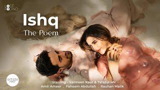 ISHQ - The Poem I Amir Ameer I Faheem Abdullah I Rauhan Malik I Mir Tafazul I Love Song