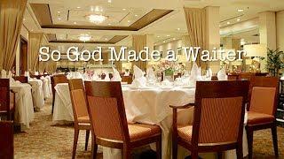 So God Made a Waiter