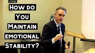 How do you Maintain Emotional Stability? | Jordan Peterson