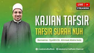 KAJIAN TAFSIR | Surah Nuh | Syaikh Dr. Ahmad Abdul Aziz