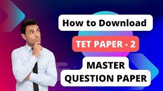 How to download master question paper?  | TET PAPER -2