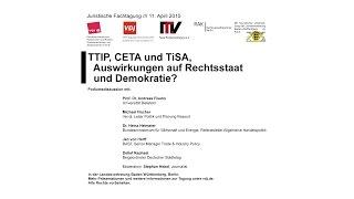 TTIP, CETA und TiSA, Auswirkungen auf Rechtsstaat und Demokratie - Podiumsdiskussion